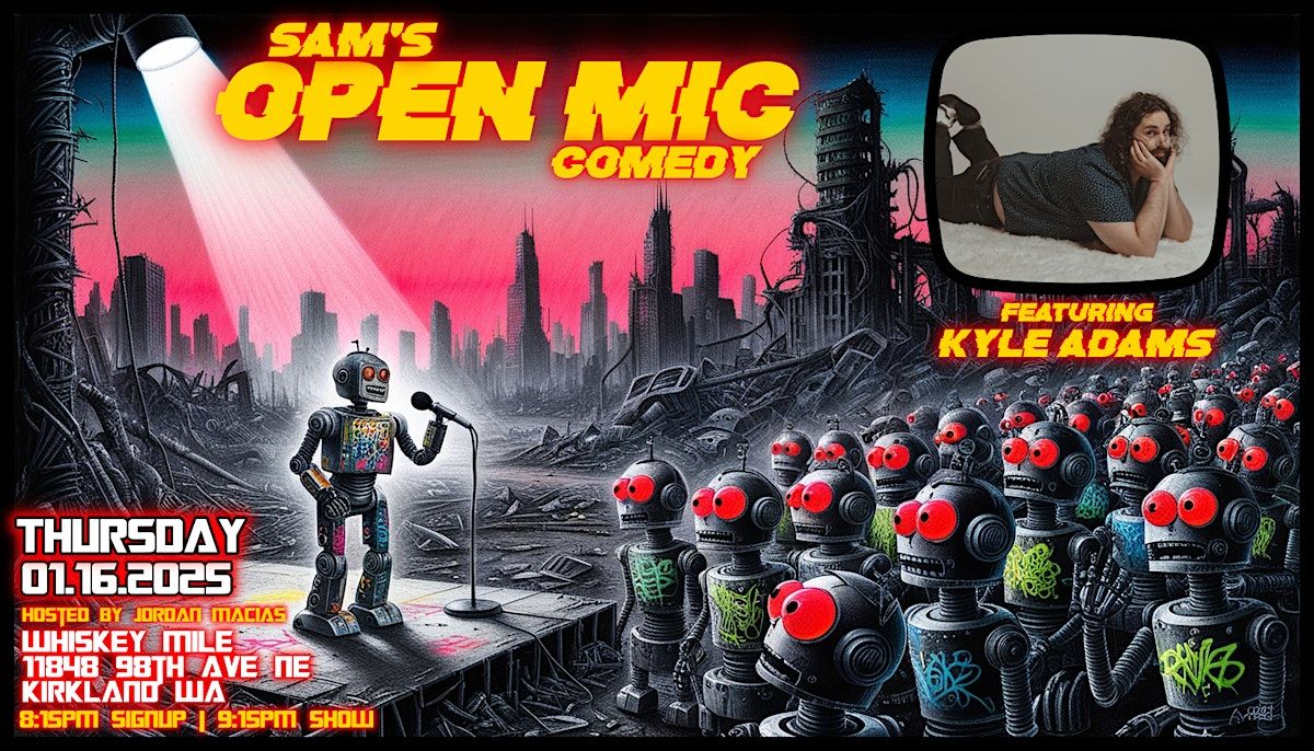 Sam’s Open Mic Comedy feat. Kyle Adams in Kirkland, WA on January 16, 2025